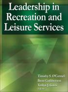 Leadership in Recreation and Leisure Services di Timothy O?Connell, Brent Cuthbertson, Terilyn Goins edito da Human Kinetics