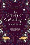 Graves of Whitechapel di Claire Evans edito da Little Brown Books Group Expor