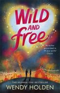 Wild and Free di Wendy Holden edito da Headline Publishing Group