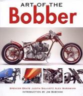 Art Of The Bobber di Spencer Drate edito da Motorbooks International