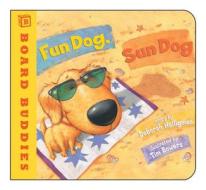 Fun Dog Sun Dog Board Buddies di DEBORAH HEILIGMAN edito da Brilliance Publishing Inc