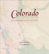 Colorado: Mapping the Centennial State through History di Stephen Grace, Vincent Virga edito da Rowman & Littlefield