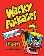 Wacky Packages [With Stickers] di The Topps Company edito da Abrams Comicarts