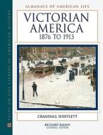 Shifflett, C:  Victorian America, 1876-1913 di Crandall Shifflett edito da Facts On File