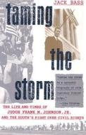 Taming The Storm di Jack Bass edito da University Of Georgia Press