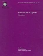 Health Care In Uganda di World Bank edito da World Bank Publications