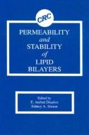 Permeability and Stability of Lipid Bilayers di E. Anibal (University of Buenos Aires Disalvo, Sidney A. (Duke University Medical Center Simon edito da Taylor & Francis Inc