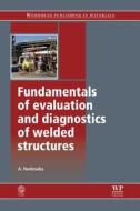 Fundamentals of Evaluation and Diagnostics of Welded Structures di A. Nedoseka edito da WOODHEAD PUB