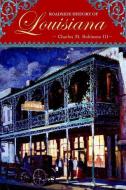 Roadside History of Louisiana di Charles M.  Robinson edito da MOUNTAIN PR