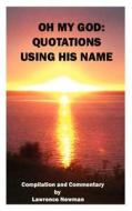 Oh My God: Quotations Using His Name edito da Silver Millennium Publications, Inc.