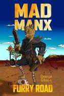 Mad Manx: Furry Road di George Gibson edito da Stand Alone and Scream