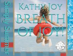 Breath Of Joy! di Kathy Joy edito da Capture Books