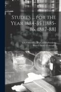 Studies ... for the Year 1884-85 [1885-86, 1887-88]; 1 di Russell Henry Chittenden edito da LIGHTNING SOURCE INC