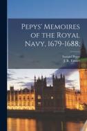 Pepys' Memoires of the Royal Navy, 1679-1688; di Samuel Pepys edito da LIGHTNING SOURCE INC