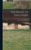 The Right Of Discovery di Burke Aaron Hinsdale edito da LEGARE STREET PR