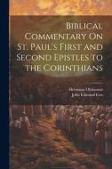 Biblical Commentary On St. Paul's First and Second Epistles to the Corinthians di Hermann Olshausen, John Edmund Cox edito da LEGARE STREET PR