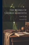 The Works Of George Meredith: Beauchamp's Career di George Meredith edito da LEGARE STREET PR