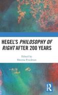Hegel's Philosophy Of Right After 200 Years edito da Taylor & Francis Ltd