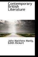 Contemporary British Literature di John Matthews Manly edito da Bibliolife