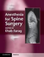 Anesthesia for Spine Surgery di Ehab Farag edito da Cambridge University Press