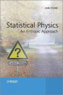Statistical Physics di Ian Ford edito da Wiley-Blackwell