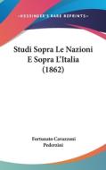 Studi Sopra Le Nazioni E Sopra L'Italia (1862) di Fortunato Cavazzoni Pederzini edito da Kessinger Publishing