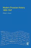 Modern Prussian History: 1830-1947 di Philip G. Dwyer edito da Taylor & Francis Ltd
