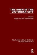 The Irish in the Victorian City edito da Taylor & Francis Ltd