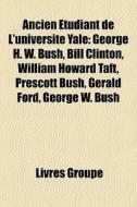 Ancien Tudiant De L'universit Yale: Ge di Livres Groupe edito da Books LLC