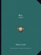 Boy: A Sketch di Marie Corelli edito da Kessinger Publishing