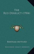 The Red Derelict (1904) di Bertram Mitford edito da Kessinger Publishing