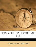 'ets Yehudah Volume 1-2 di Judah Behak edito da Nabu Press
