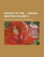 Report of the Annual Meeting Volume 9 di Ohio Valley Historical Meeting edito da Rarebooksclub.com