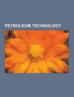 Petroleum Technology di Source Wikipedia edito da University-press.org