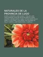 Naturales de la provincia de Lugo di Fuente Wikipedia edito da Books LLC, Reference Series