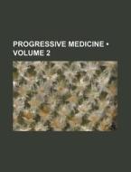 Progressive Medicine (volume 2 ) di Books Group edito da General Books Llc
