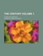 The Century Volume 1; A Popular Quarterly di Making Of America Project edito da Rarebooksclub.com