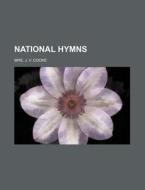 National Hymns di Mrs J. V. Cooke edito da Rarebooksclub.com