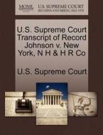 U.s. Supreme Court Transcript Of Record Johnson V. New York, N H & H R Co edito da Gale Ecco, U.s. Supreme Court Records