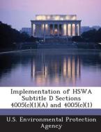Implementation Of Hswa Subtitle D Sections 4005(c)(1)(a) And 4005(c)(1) edito da Bibliogov