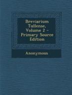 Breviarium Tullense, Volume 2 di Anonymous edito da Nabu Press