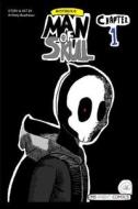 Mysterious Man Of Skull Chapter 1 di Anthony Boudreaux edito da Lulu.com