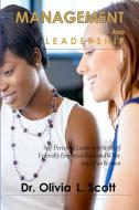 Management and Leadership di Olivia L. Scott edito da Lulu.com
