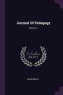Journal of Pedagogy; Volume 11 di Anonymous edito da CHIZINE PUBN