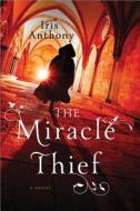 The Miracle Thief di Iris Anthony edito da Sourcebooks, Inc