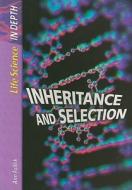 Inheritance and Selection di Ann Fullick edito da Heinemann Library