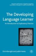 The Developing Language Learner: An Introduction to Exploratory Practice di Dick Allwright, Judith Hanks edito da SPRINGER NATURE