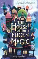 The House at the Edge of Magic di Amy Sparkes edito da Walker Books Ltd.
