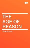 The Age of Reason di Thomas Paine edito da HardPress Publishing
