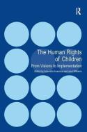 The Human Rights of Children: From Visions to Implementation di Antonella Invernizzi edito da ROUTLEDGE
